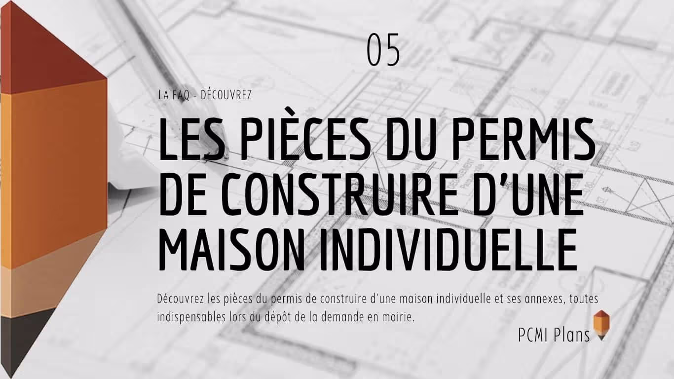 Les pièces du Permis de construire d'une maison individuelle