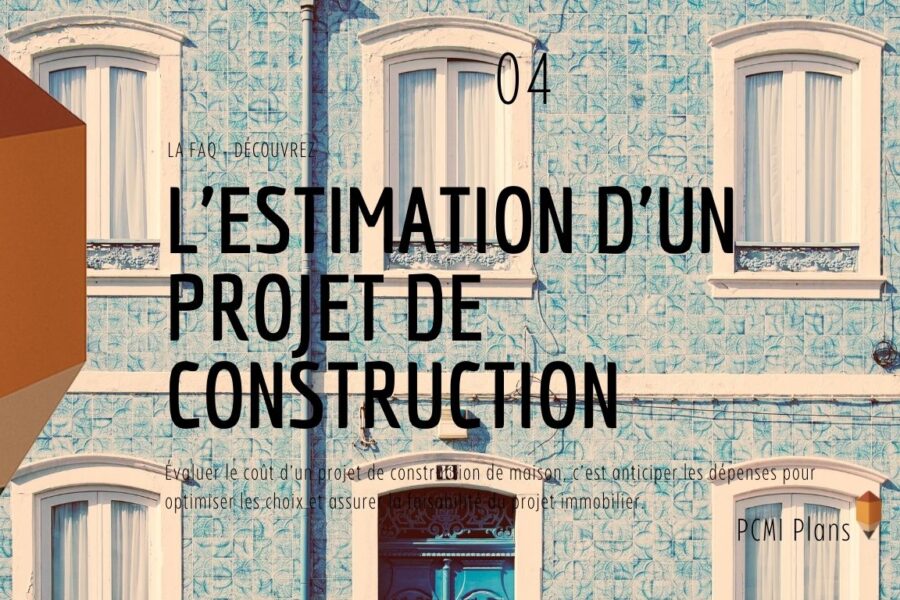 04. L&rsquo;estimation d&rsquo;un projet de construction d&rsquo;une maison